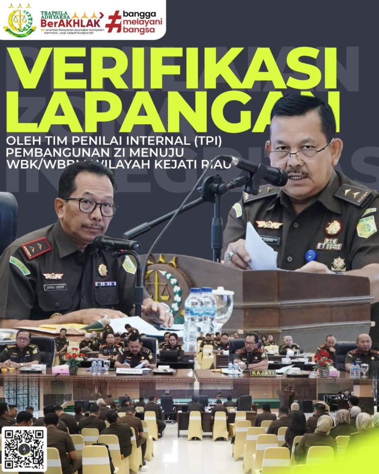 Kajati Riau mengikuti Verifikasi Lapangan (Verlap) dari Tim Penilai Internal (TPI) yang dipimpin oleh Inspektur IV pada JAM WAS Kejagung RI