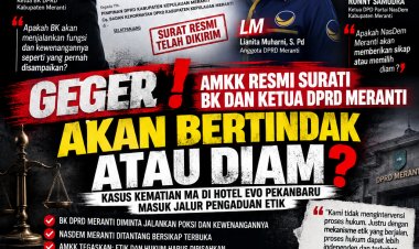 GEGER! AMKK RESMI SURATI BK DAN KETUA DPRD MERANTI, AL-AMIN DIUJI, NASDEM DITANTANG BERSIKAP