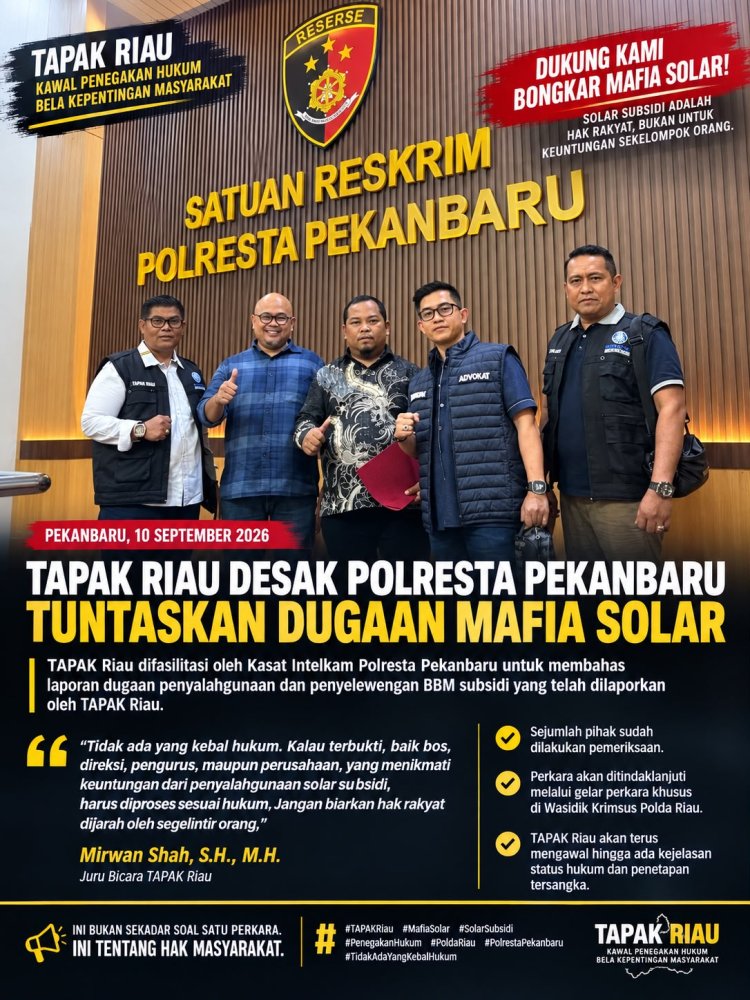 TAPAK RIAU DESAK KASUS DUGAAN MAFIA SOLAR NAIK KE PENYIDIKAN, TETAPKAN TERSANGKA, DAN LAKUKAN PENANGKAPAN